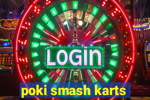 poki smash karts